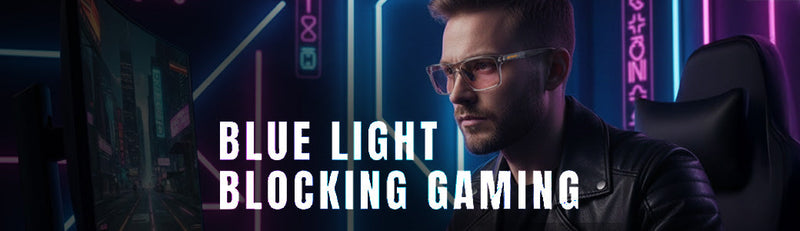 Blue Light Blocking Gaming